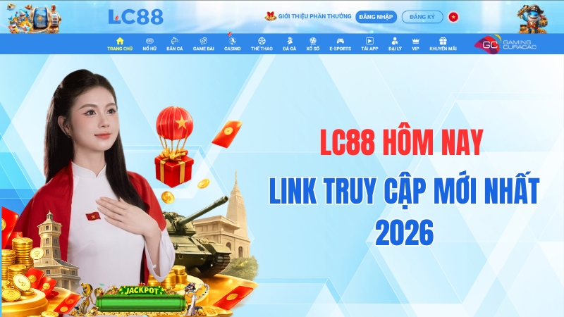 LC88 Hôm Nay – Link Truy Cập Mới Nhất 2026